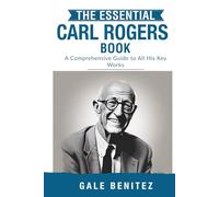 The Essential Carl Rogers: A Comprehensive Guide to All His Key Works