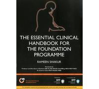The Essential Clinical Handbook for the Foundation Programme: A comprehensive guide for foundation doctors on how to achieve your ePortfolio core ... Study Text (Essential Clinical Handbooks)