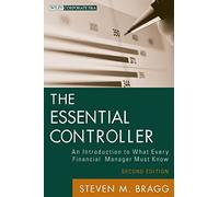 The Essential Controller: An Introduction to What Every Financial Manager Must Know, 2nd Edition: 582 (Wiley Corporate F&A)