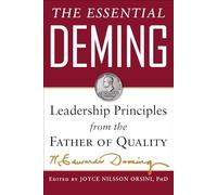 The Essential Deming: Leadership Principles from the Father of Quality