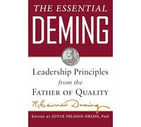 The Essential Deming: Leadership Principles from the Father of Quality