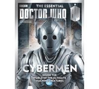 The Essential Doctor Who Guide Book: Cybermen: Inside the World of the Ultimate Machine Creatures