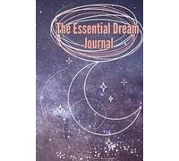 The Essential Dream Journal: Diary with Guided Prompts to Record and Track Your Dreams