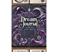 The Essential Dream Journal for Exploring the Depths of Your Subconscious Mind