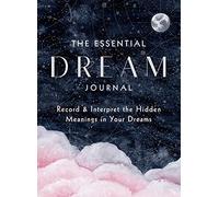 The Essential Dream Journal: Record & Interpret the Hidden Meanings in Your Dreams: 9 (Everyday Inspiration Journals)