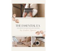 The Essential EA: How Executive Assistants Drive Success