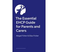 The Essential EHCP Guide for Parents and Carers