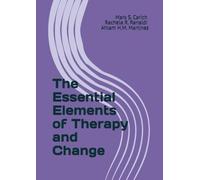 The Essential Elements of Therapy and Change