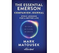 The Essential Emerson Self Reflection Journal:: Stoic Lessons for a Better Life