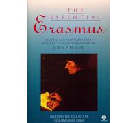 The Essential Erasmus: Includes the Full Text of The Praise of Folly (Essentials)