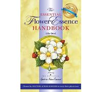 The Essential Flower Essence Handbook:Featuring the Original Spirit-in-Nature Essences: Featuring the Original Spirit-in-Nature Essences Chosen by Doctors Across Borders to Train Their Physicians
