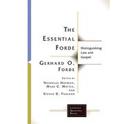 The Essential Forde: Distinguishing Law and Gospel