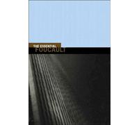 The Essential Foucault: Selections from Essential Works of Foucault, 1954-1984 (New Press Essential)