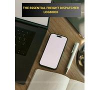 THE ESSENTIAL FREIGHT DISPATCHER LOGBOOK:: 2026/2027 Edition