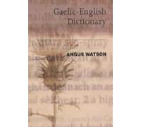 The Essential Gaelic-English Dictionary: A Dictionary for Students and Learners of Scottish Gaelic
