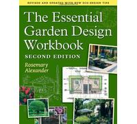 The Essential Garden Design Workbook: Second Edition by Rosemary Alexander (2009-05-20)