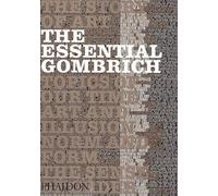 The Essential Gombrich: Selected Writings on Art and Culture