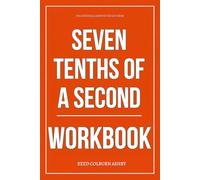 The Essential Growth You Get from Seven Tenths of a Second Workbook: How to Execute Zak Brown’s Leadership Moves When Every Decision Counts
