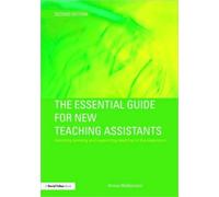 The Essential Guide for New Teaching Assistants : Assisting Learning and Supporting Teaching in the Classroom