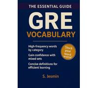 The Essential Guide: GRE Vocabulary: Master the Most Important Words for the GRE Verbal Section