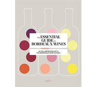 The Essential Guide to Bordeaux Wines