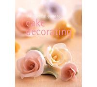 The Essential Guide To Cake Decorating