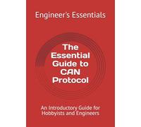 The Essential Guide to CAN Protocol: An Introductory Guide for Hobbyists and Engineers