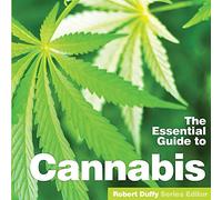 The Essential Guide to Cannabis