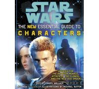 The Essential Guide to Characters, Revised Edition: Star Wars