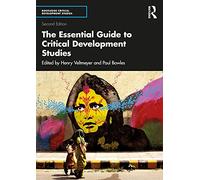 The Essential Guide to Critical Development Studies (R - Veltmeyer, Henry - Paperback / sof -30/09/2021