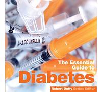 The Essential Guide to Diabetes
