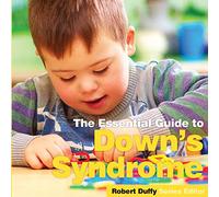 The Essential Guide to Down's Syndrome
