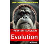 The Essential Guide to Evolution