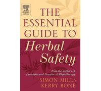 The Essential Guide to Herbal Safety, 1e 1st (first) Edition by Mills, Simon Y, Mills MCPP FNIMH MA, Simon, Bone MCPP FNH published by Churchill Livingstone (2005)