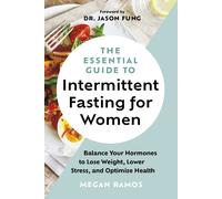 The Essential Guide to Intermittent Fasting for Women Balance Your Hormones t...