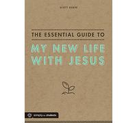 The Essential Guide to My New Life With Jesus