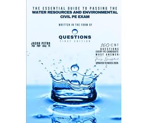 The Essential Guide to Passing the Water Resources and Environmental Civil PE