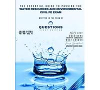 The Essential Guide to Passing the Water Resources and Environmental Civil PE Ex