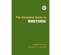 The Essential Guide to Rhetoric
