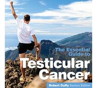 The Essential Guide to Testicular Cancer