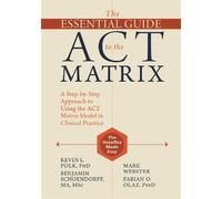 The Essential Guide to the ACT Matrix