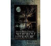 The Essential Guide to Werewolf Literature (Ray and Pat Browne Book)