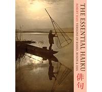 The Essential Haiku: Versions of Basho, Buson and Issa