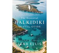 The Essential Halkidiki Travel Guide: What to know before you go