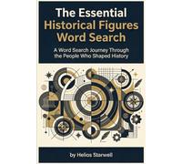 The Essential Historical Figures Word Search: A Word Search Journey Through the People Who Shaped History