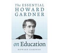 The Essential Howard Gardner on Education