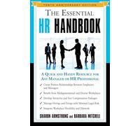 The Essential HR Handbook - Tenth Anniversary Edition: A Quick and Handy Resource for Any Manager or HR Professional (Essential Handbook)