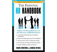 The Essential HR Handbook, 10th Anniversary Edition : A Quick and Handy Resource for Any Manager or HR Professional