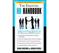 The Essential HR Handbook : A Quick and Handy Resource for Any Manager or HR Professional