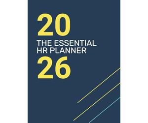 The Essential HR Planner - 2026 Edition: Excel in Your HR Role, Organise Tasks, Achieve Goals, and Advance Your Professional Development - Includes Awareness, Wellbeing & Inclusion Dates Calendar